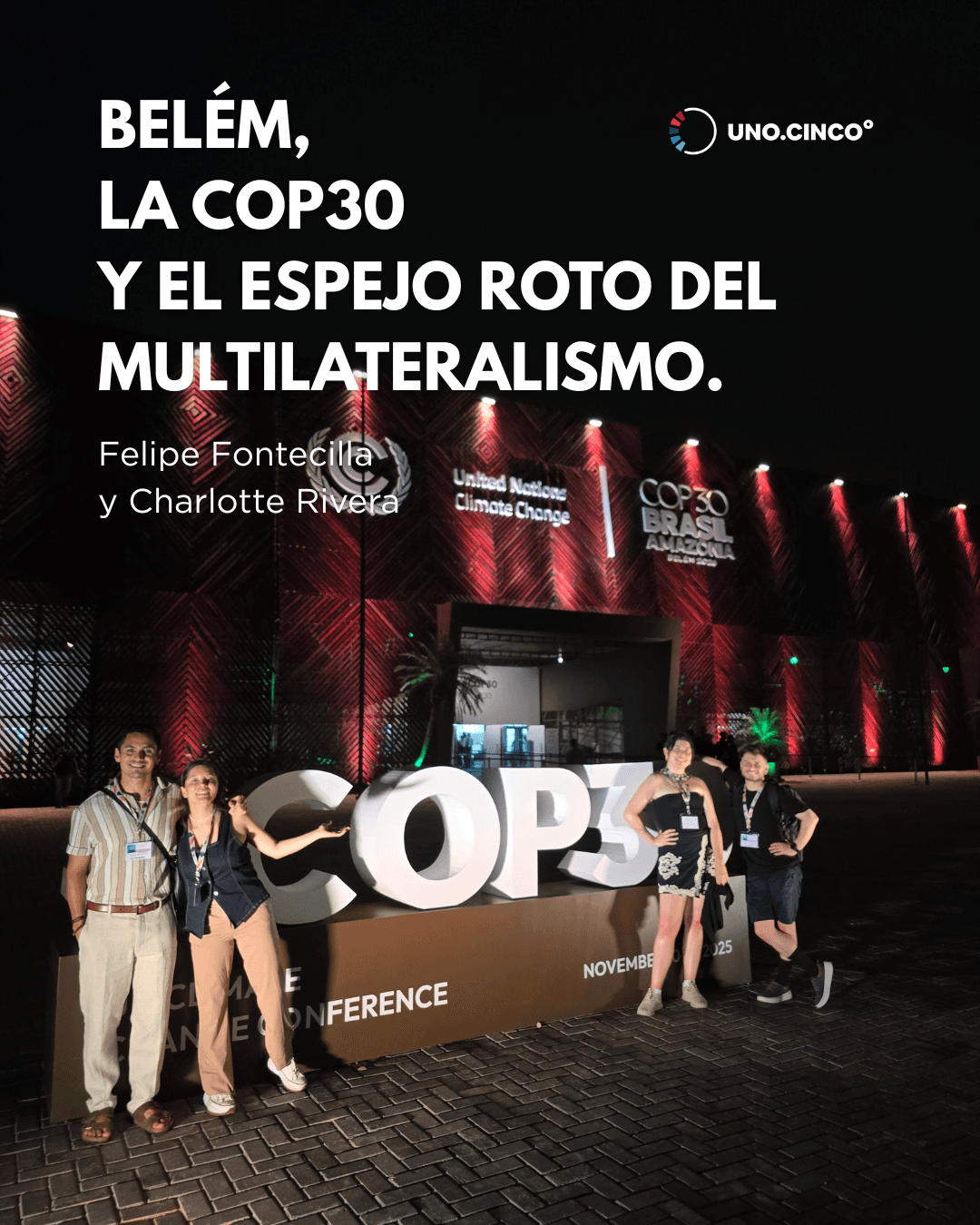 Belém, la COP30 y el espejo roto del multilateralismo.