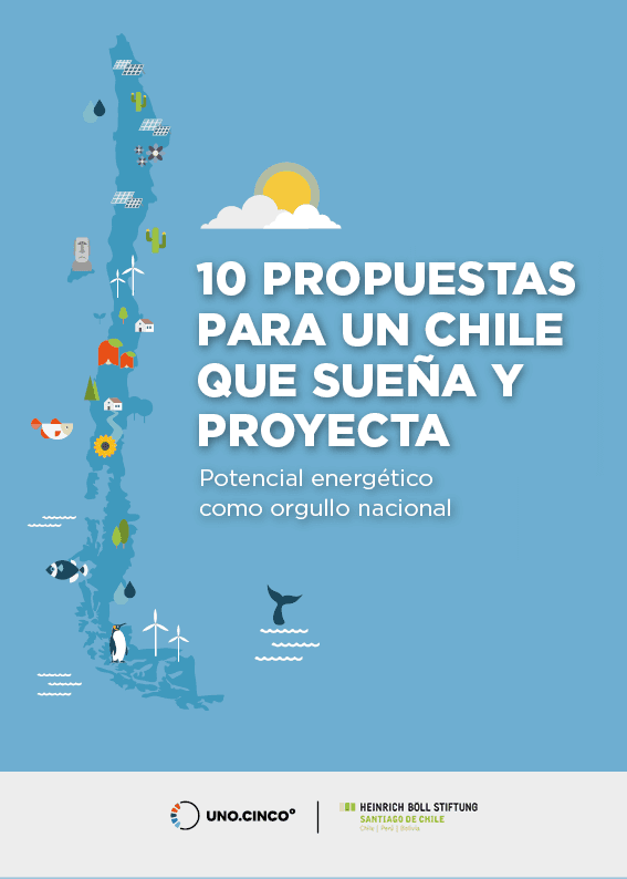 10 propuestas para un Chile que sueña y proyecta: Potencial energético como orgullo nacional
